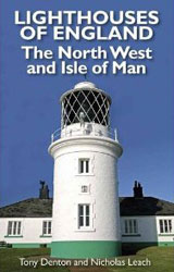 LIGHTHOUSES OF ENGLAND - The North West by Nicholas Leach and Tony Denton 